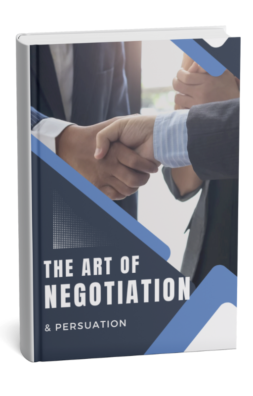 The Art of Negotiation and Persuasion – Influence People & Win Every Conversation